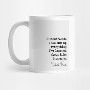 Robert Frost It Goes On Quote Mug